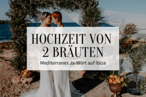 Wedding on Ibiza Mediterranean yes word with 2 brides￼ 300x200 - Wedding on Ibiza: Mediterranean yes-word with 2 brides￼