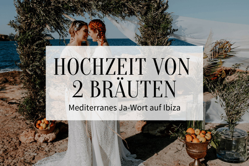 Wedding on Ibiza Mediterranean yes word with 2 brides￼ - Wedding on Ibiza: Mediterranean yes-word with 2 brides￼